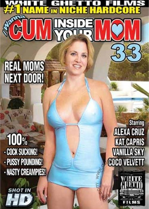 I Wanna Cum Inside Your Mom 33 cover