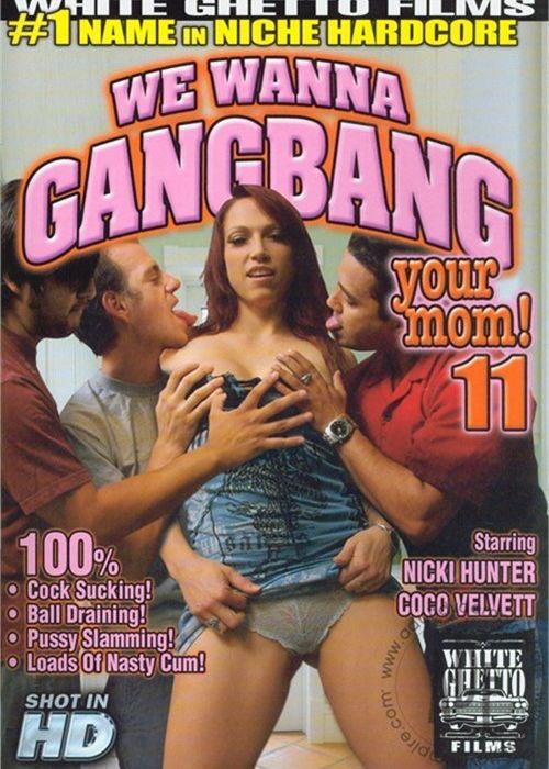 We Wanna Gangbang Your Mom 11 cover