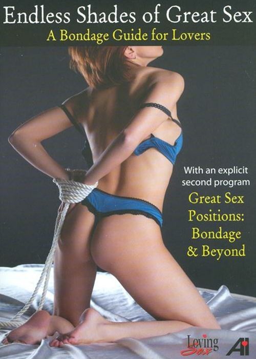 Endless Shades Of Great Sex: A Bondage Guide For Lovers cover