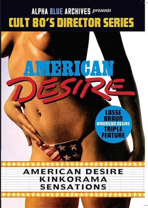 American Desire: Lasse Braun Triple Feature cover